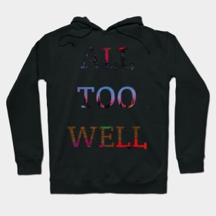 ALL TOO WELL Simple design for you 2022 Hoodie